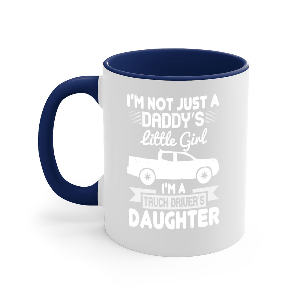 i’m not just a daddy’s little girl im a truck drivers daughter Style 36#- truck driver-Mug / Coffee Cup