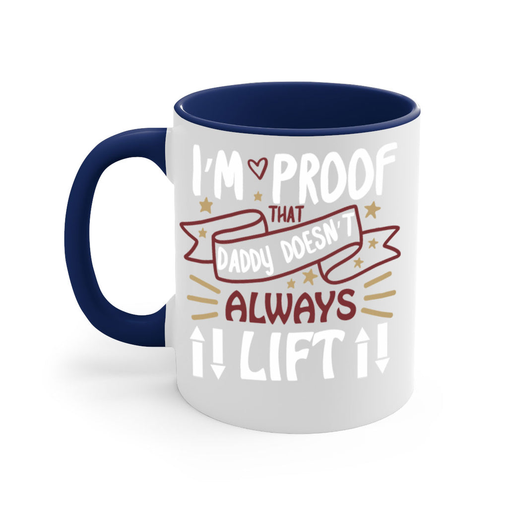 i’m proof that daddy doesn’t always lift 86#- fathers day-Mug / Coffee Cup