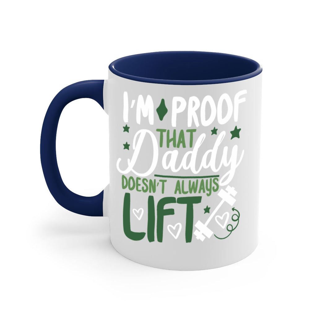 i’m proof that daddy doesn’t always lift 87#- fathers day-Mug / Coffee Cup