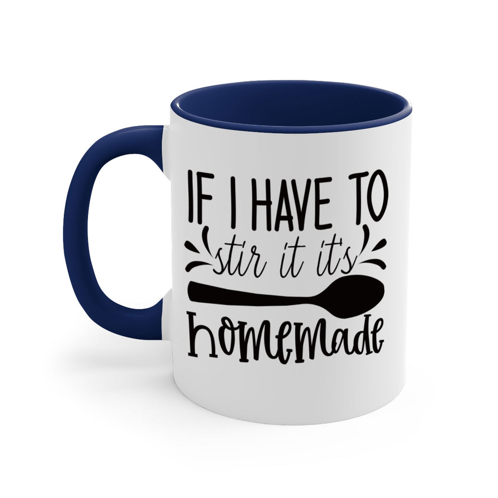 if i have to stir it its homemade 31#- kitchen-Mug / Coffee Cup