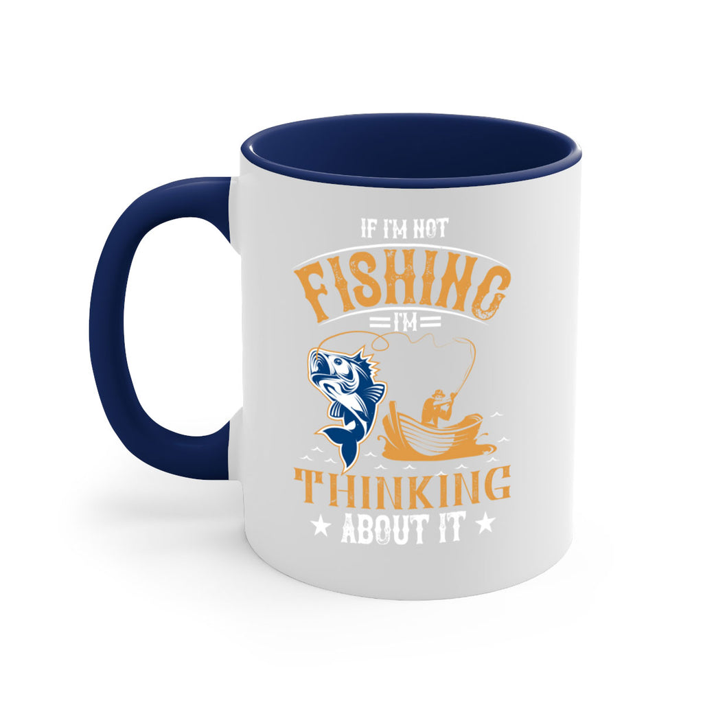 if im not fishing 88#- fishing-Mug / Coffee Cup