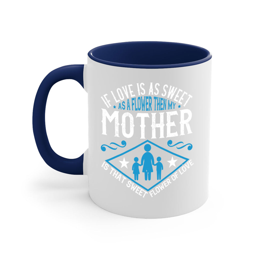 if love is as sweet as a flower 79#- mothers day-Mug / Coffee Cup