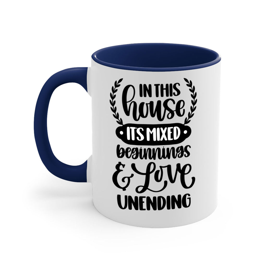 in this house its mixed beginnings love unending 9#- home-Mug / Coffee Cup