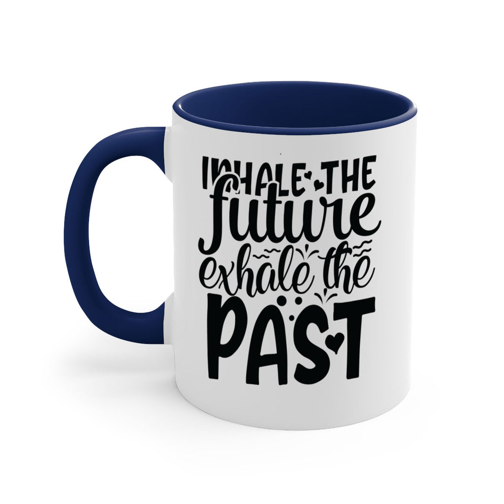 inhale the future exhale the past Style 95#- motivation-Mug / Coffee Cup