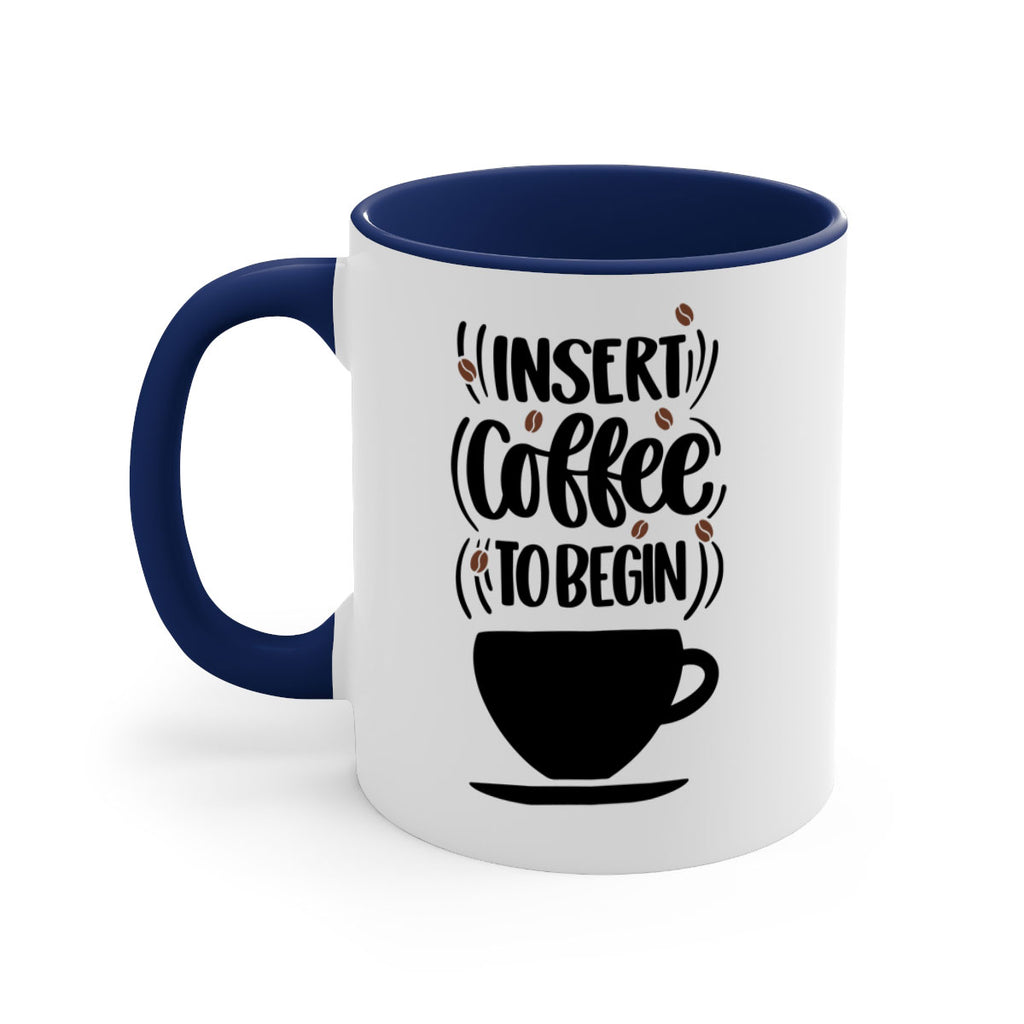 insert coffee to begin 94#- coffee-Mug / Coffee Cup