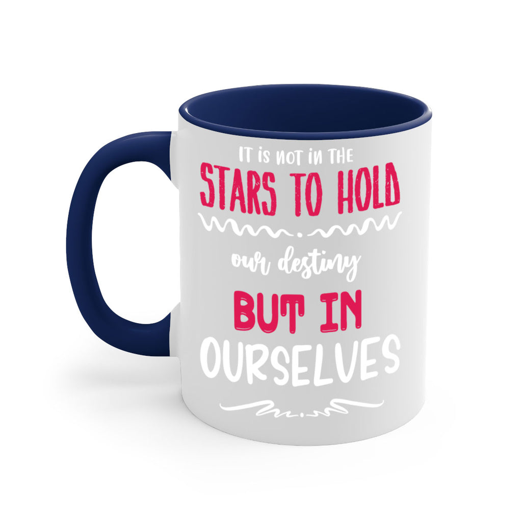 it is not in the stars to hold our destiny but in ourselves style 365#- christmas-Mug / Coffee Cup