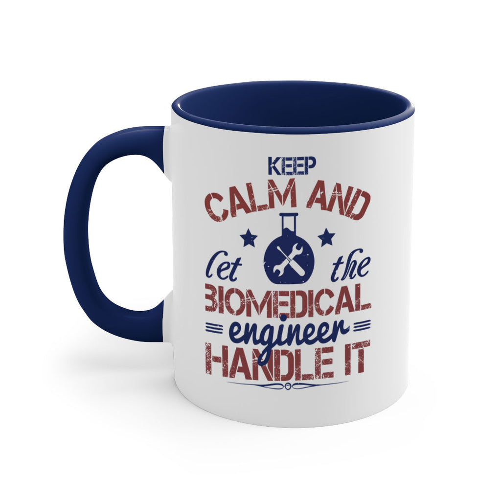 keep calm and left the biomedical engineer handle it Style 46#- engineer-Mug / Coffee Cup