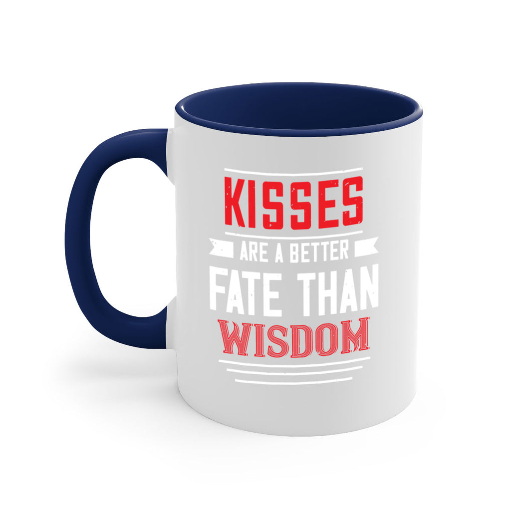 kisses are abetter fate then wisdom 47#- valentines day-Mug / Coffee Cup