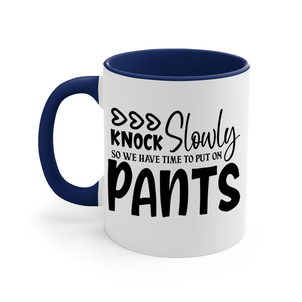 knock slowly so we have time to put on pants 62#- home-Mug / Coffee Cup