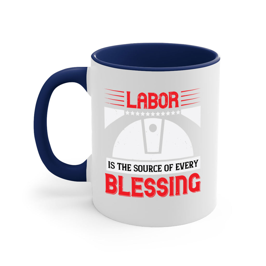 labor is the source of every blessing 29#- labor day-Mug / Coffee Cup