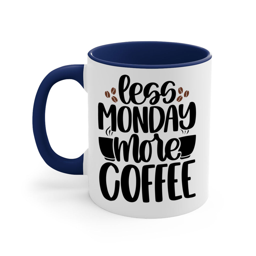 less monday more coffee 80#- coffee-Mug / Coffee Cup