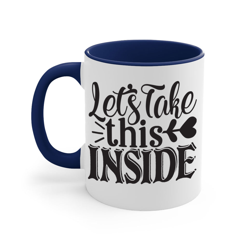 lets take this inside 61#- home-Mug / Coffee Cup