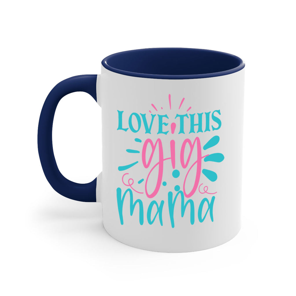 love this gig mama 329#- mom-Mug / Coffee Cup
