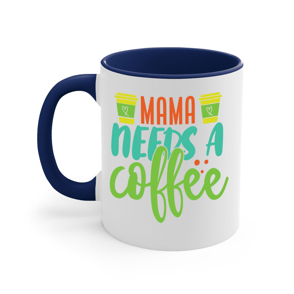 mama needs a coffee 384#- mom-Mug / Coffee Cup