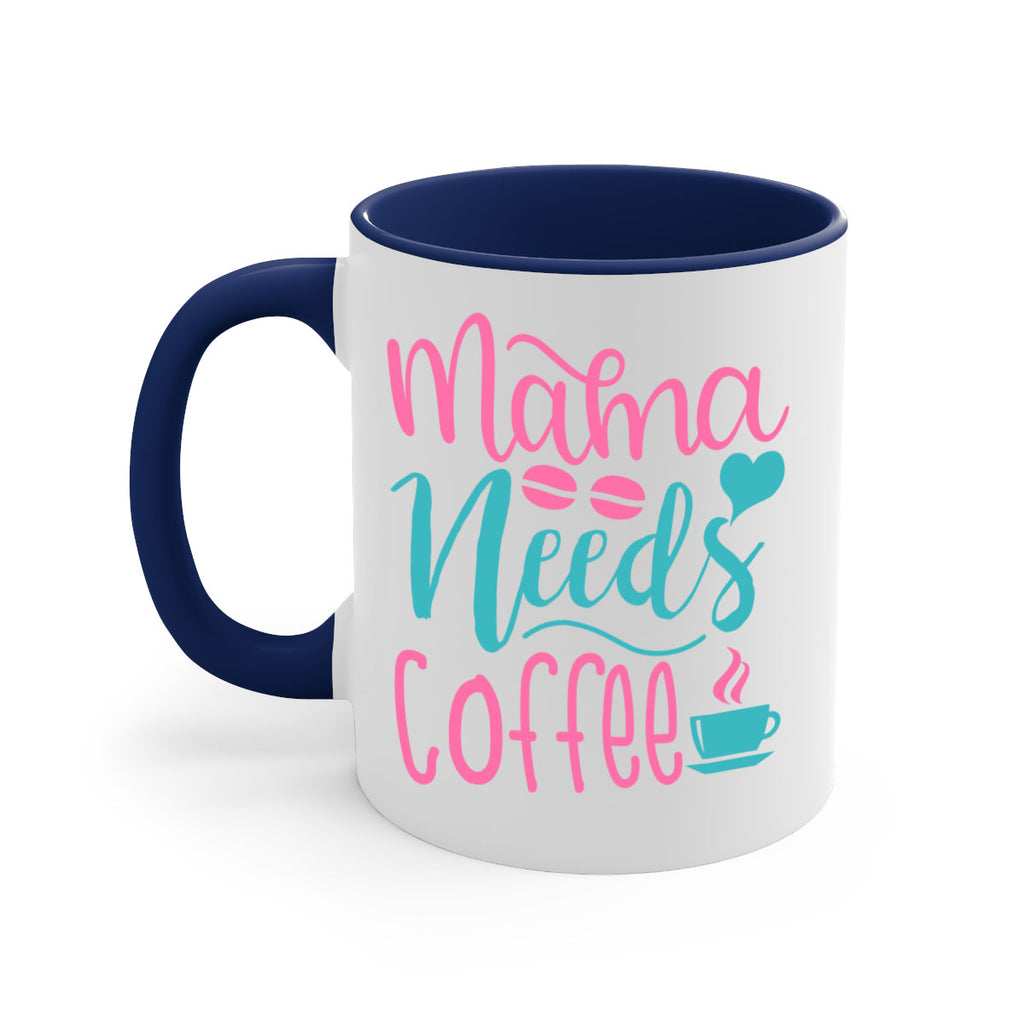 mama needs coffee 323#- mom-Mug / Coffee Cup