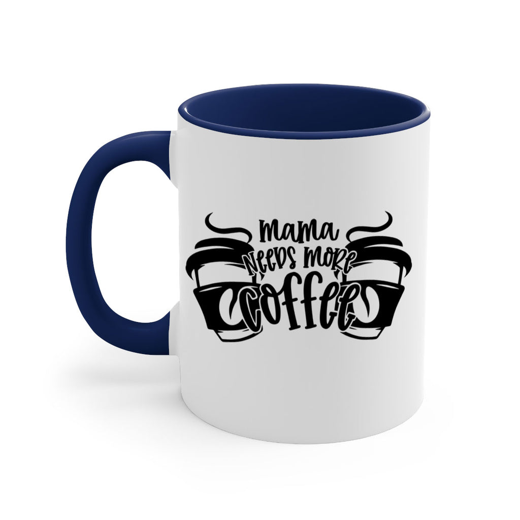 mama needs more coffee 66#- coffee-Mug / Coffee Cup