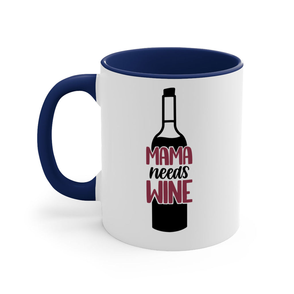 mama needs wine 41#- wine-Mug / Coffee Cup