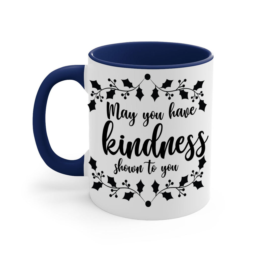 may you have kindness shown to you style 459#- christmas-Mug / Coffee Cup