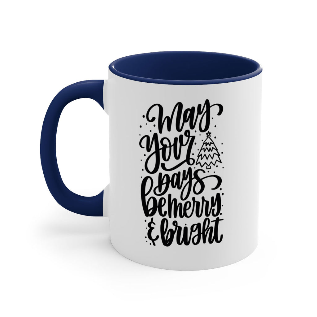 may your days be merry bright 99#- christmas-Mug / Coffee Cup