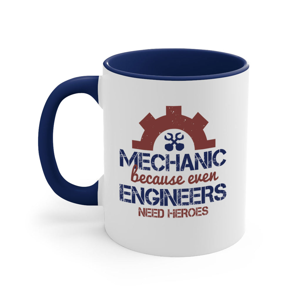 mechanic beacuse ever engineers need heroes Style 43#- engineer-Mug / Coffee Cup