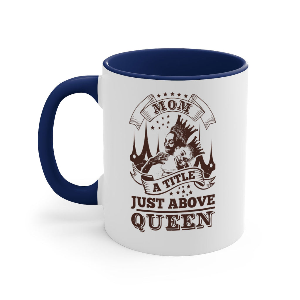 mom a title just above queen 50#- mothers day-Mug / Coffee Cup