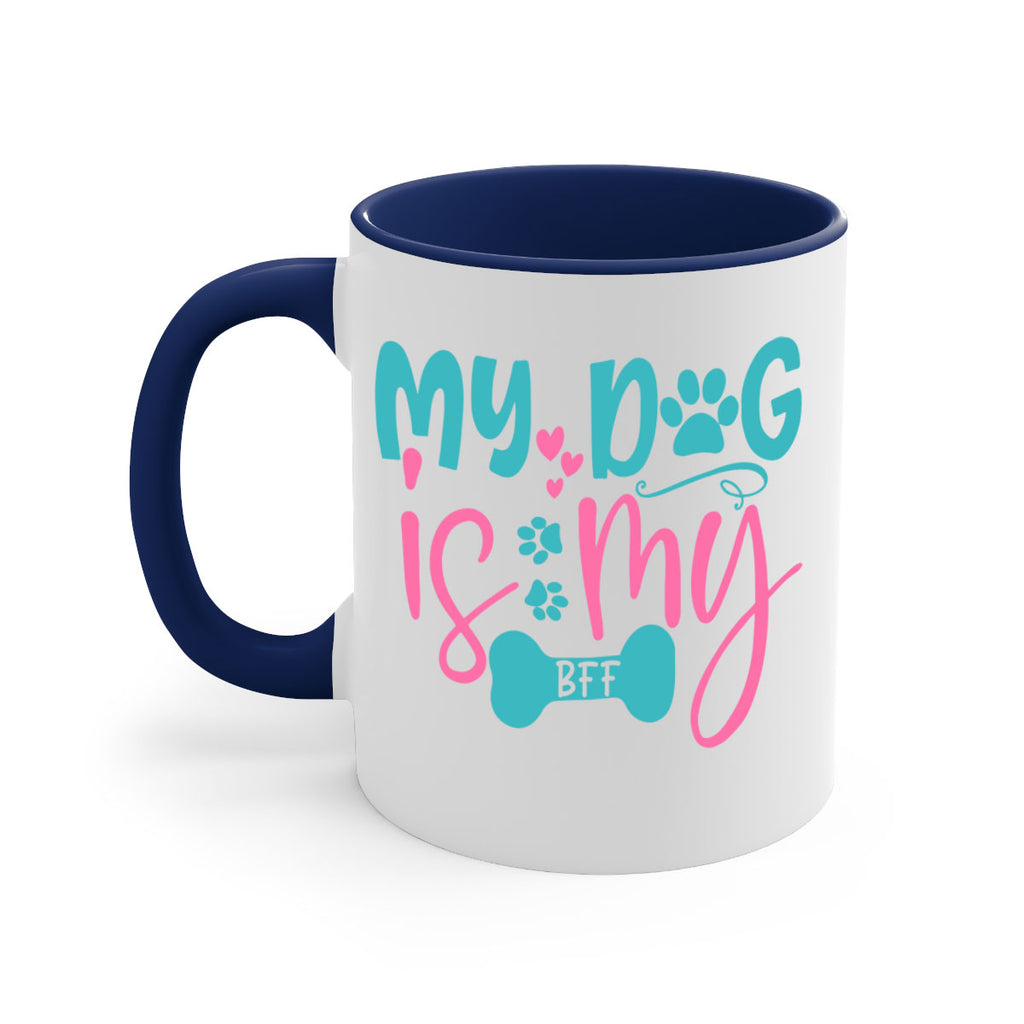 my dog is my bff 310#- mom-Mug / Coffee Cup