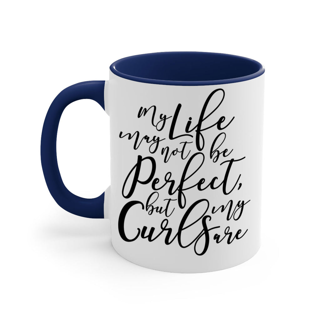 my life may not be perfect but my curls are Style 18#- Black women - Girls-Mug / Coffee Cup