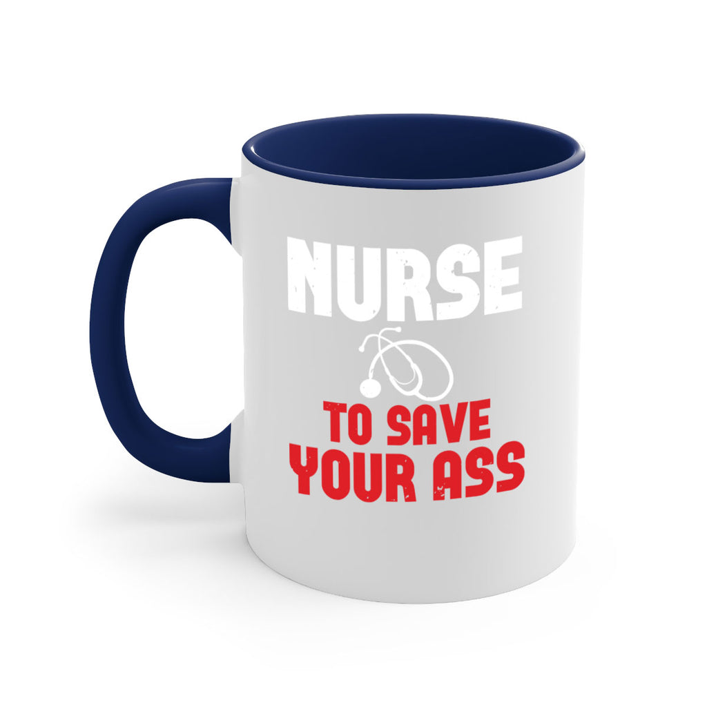 nurse to save your ass Style 277#- nurse-Mug / Coffee Cup