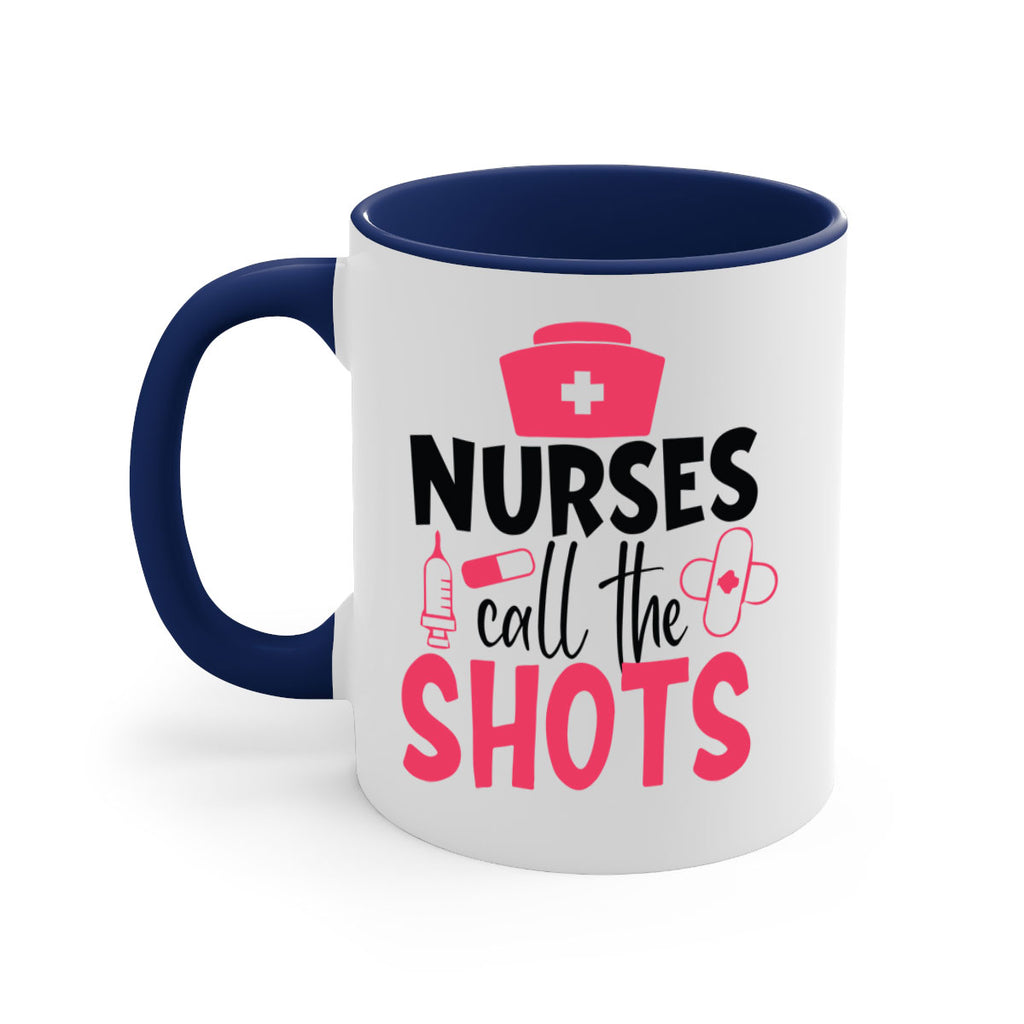 nurses call the shots Style 368#- nurse-Mug / Coffee Cup