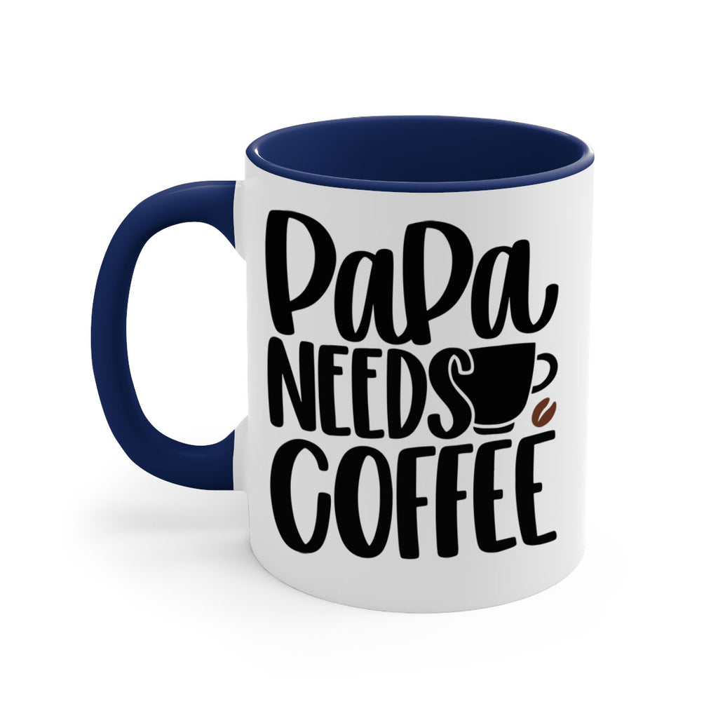 papa needs coffee 51#- coffee-Mug / Coffee Cup