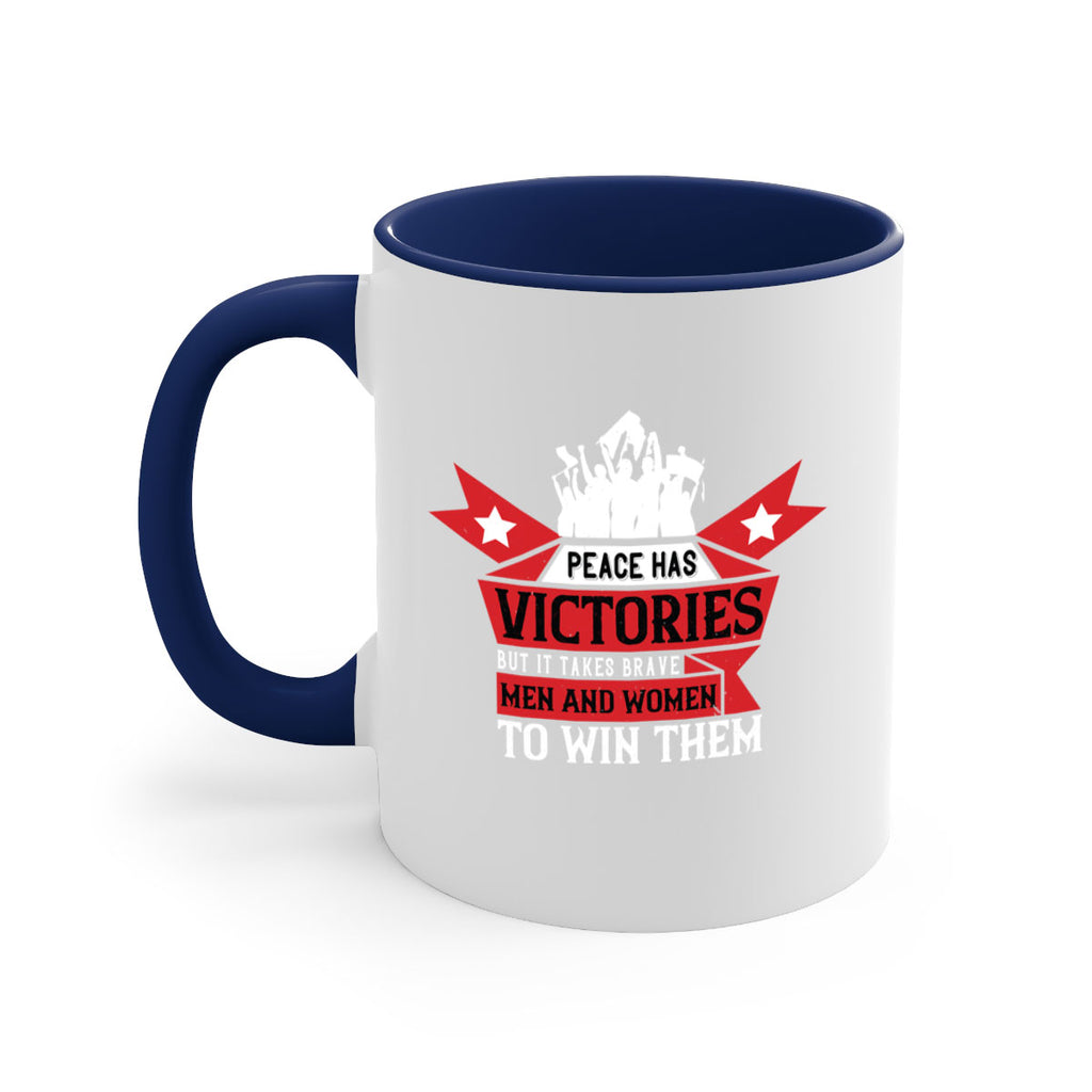 peace has victories but it takes brave men and women to win them 96#- veterns day-Mug / Coffee Cup