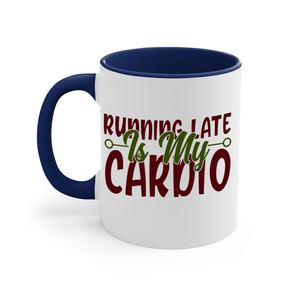 running late is my cardio 23#- gym-Mug / Coffee Cup