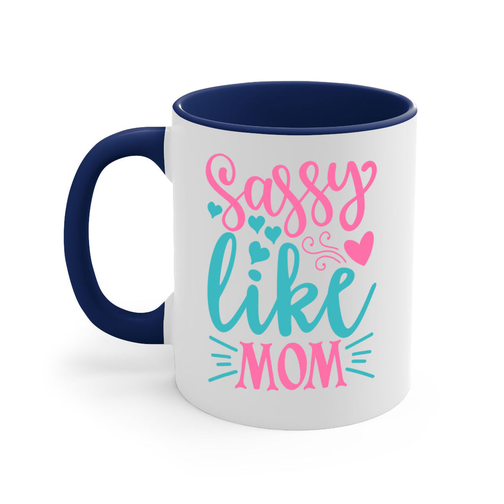 sassy like mom 332#- mom-Mug / Coffee Cup