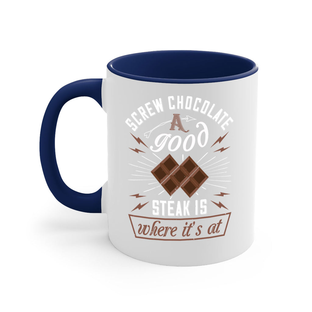 screw chocolate a good steak is where it’s at 21#- chocolate-Mug / Coffee Cup