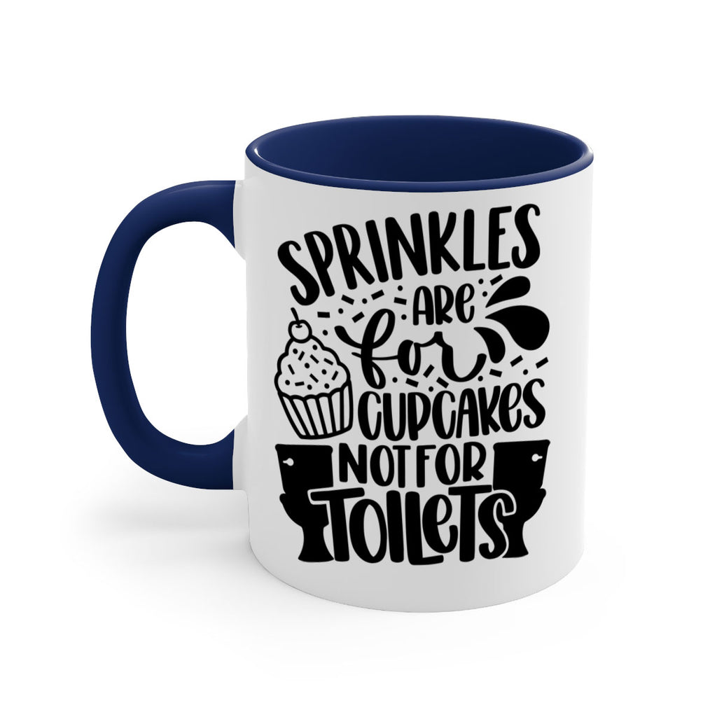 sprinkles are for cupcakes not for toilets 15#- bathroom-Mug / Coffee Cup