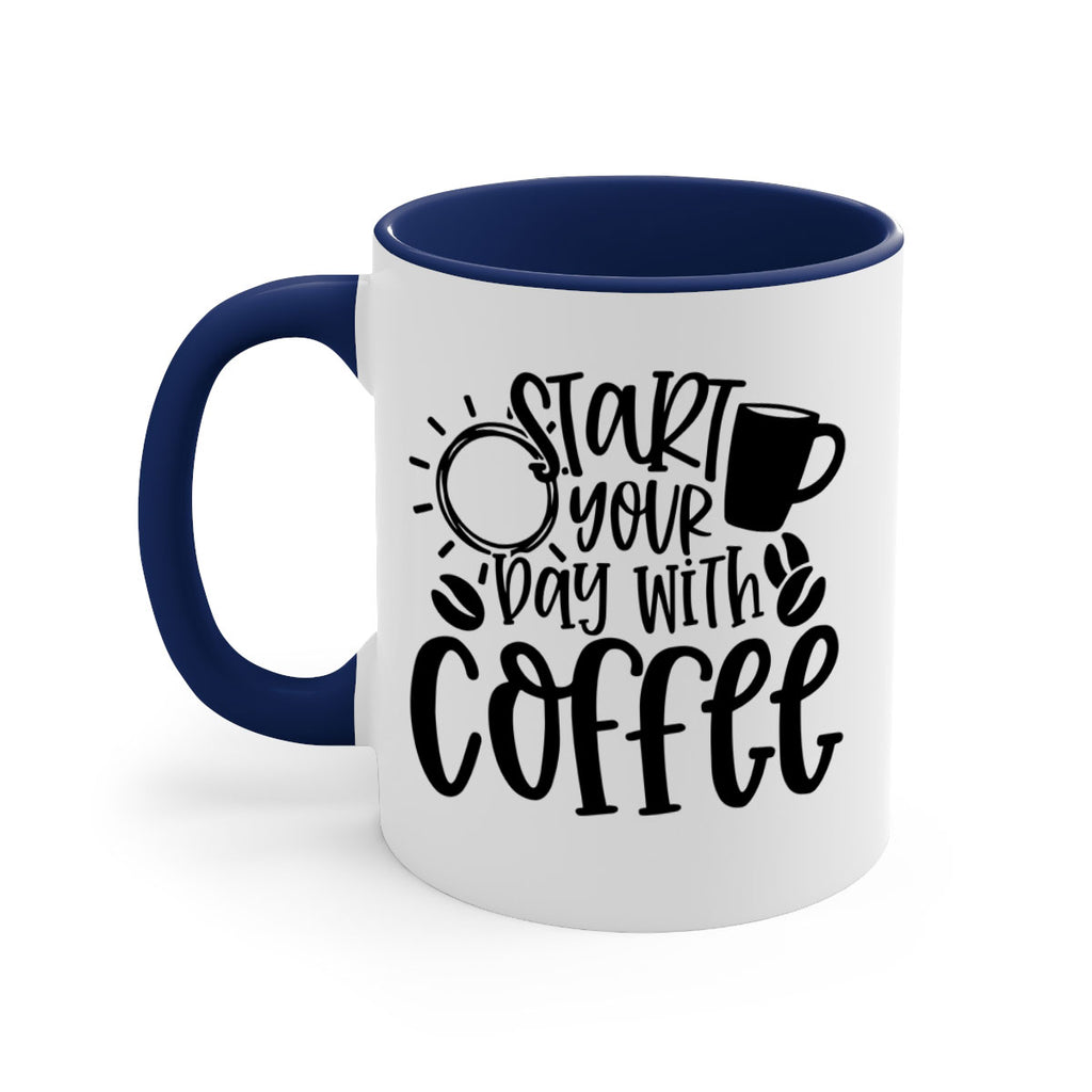 start your day with coffee 31#- coffee-Mug / Coffee Cup