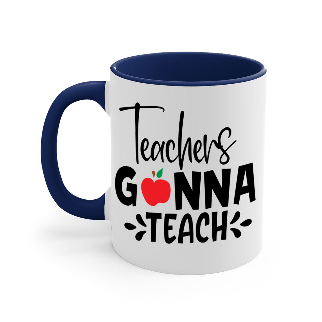 teachers gonna teach Style 131#- teacher-Mug / Coffee Cup