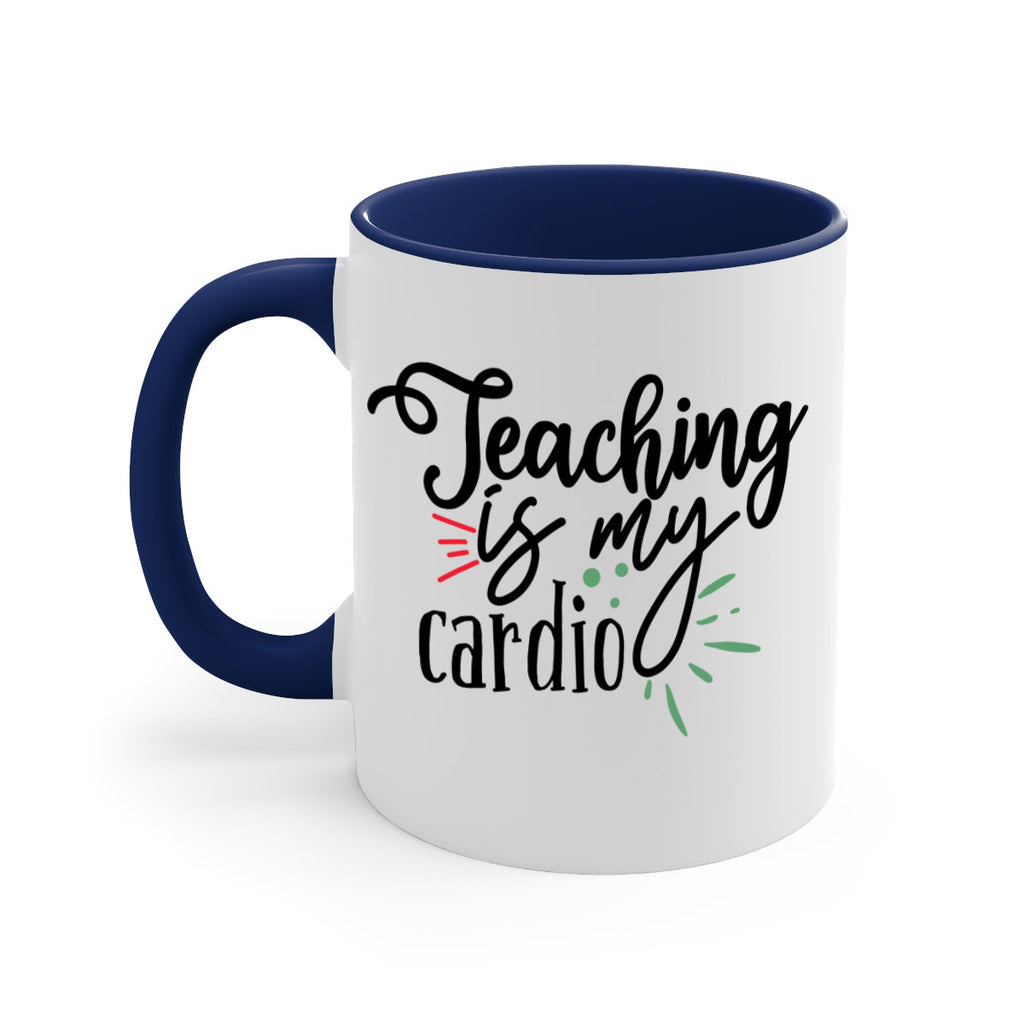 teaching is my cardio Style 129#- teacher-Mug / Coffee Cup