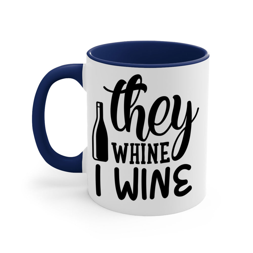 they whine i wine 154#- wine-Mug / Coffee Cup