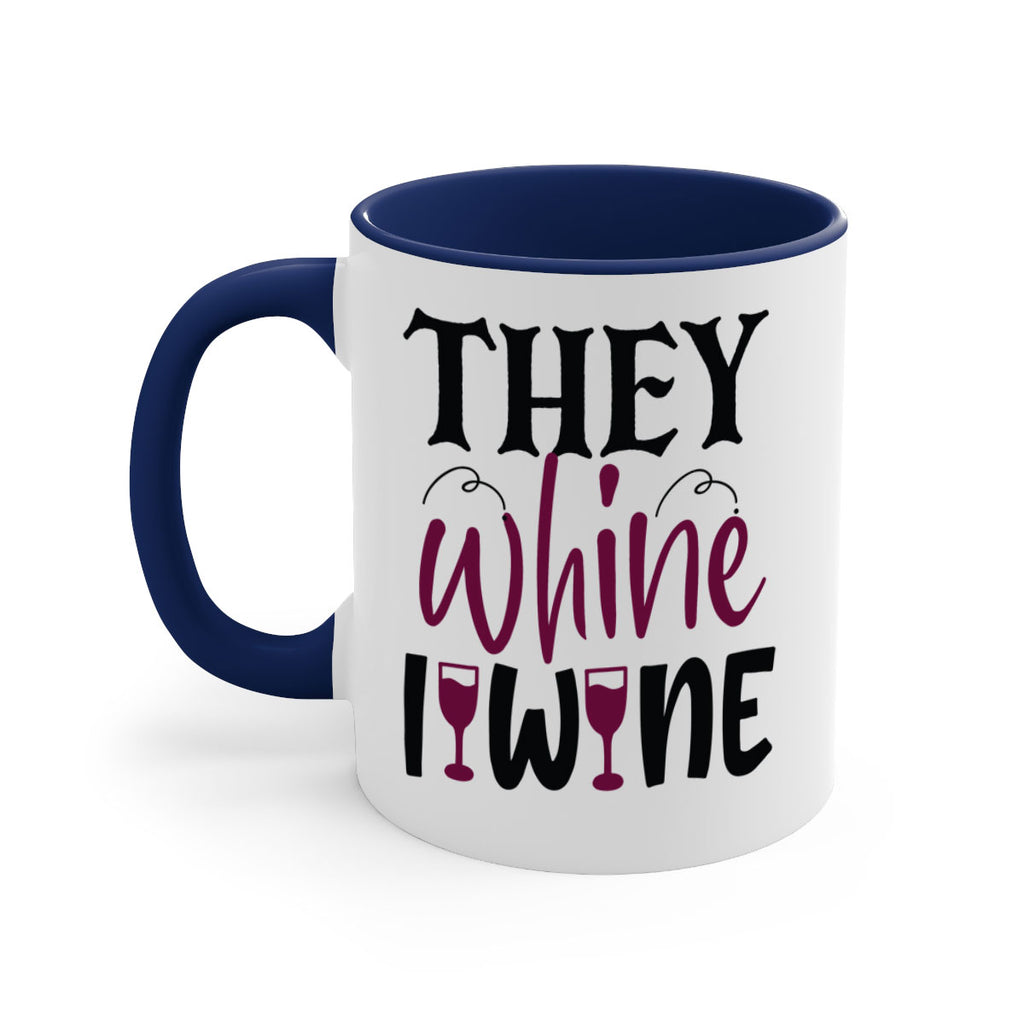 they whine i wine 156#- wine-Mug / Coffee Cup