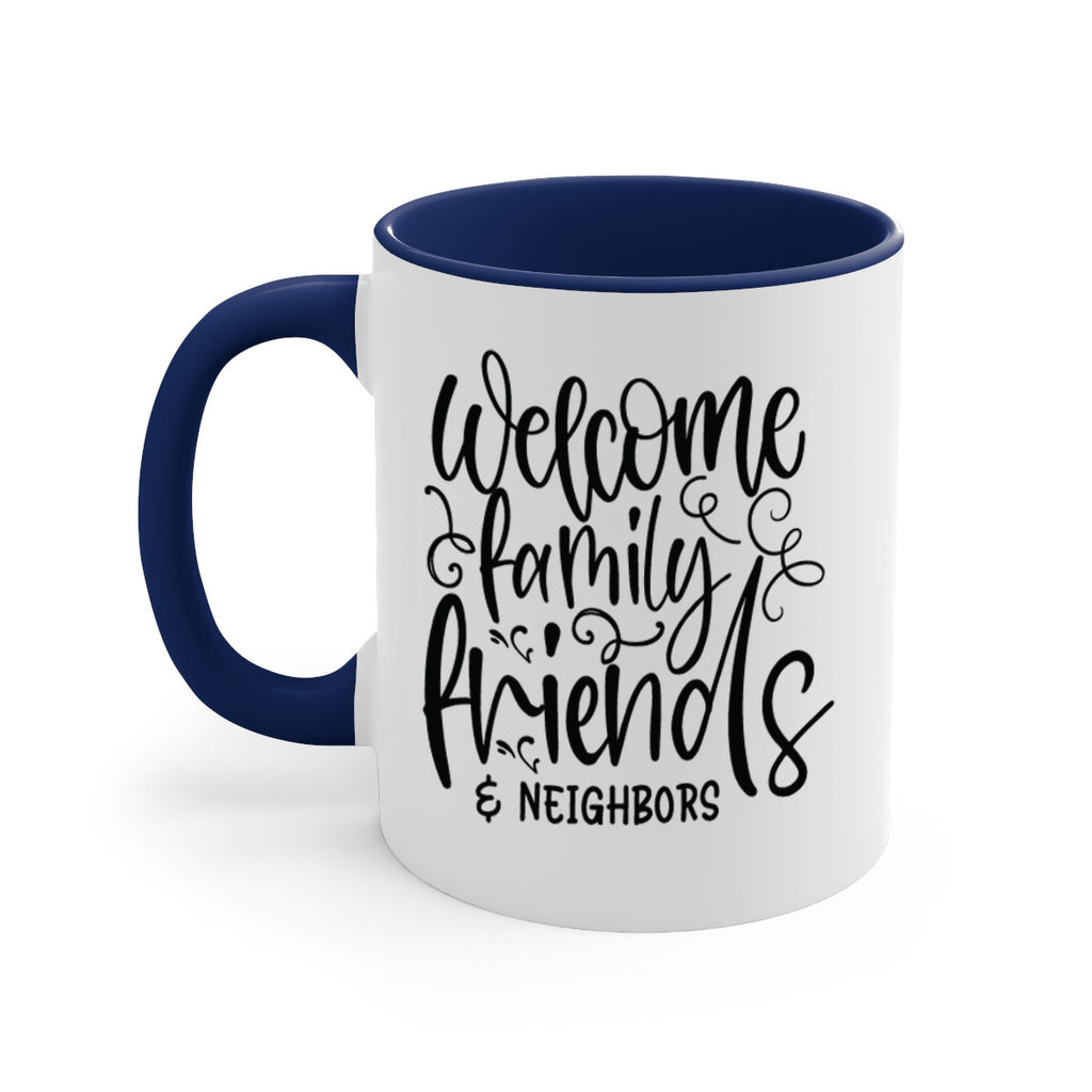 welcome family friends neighbors 13#- Family-Mug / Coffee Cup