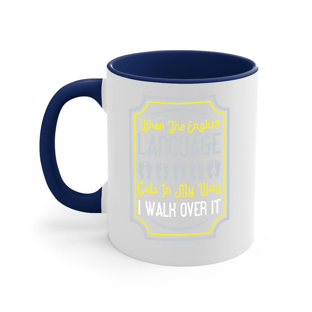 when the english language gets in my way i walk over it 9#- walking-Mug / Coffee Cup