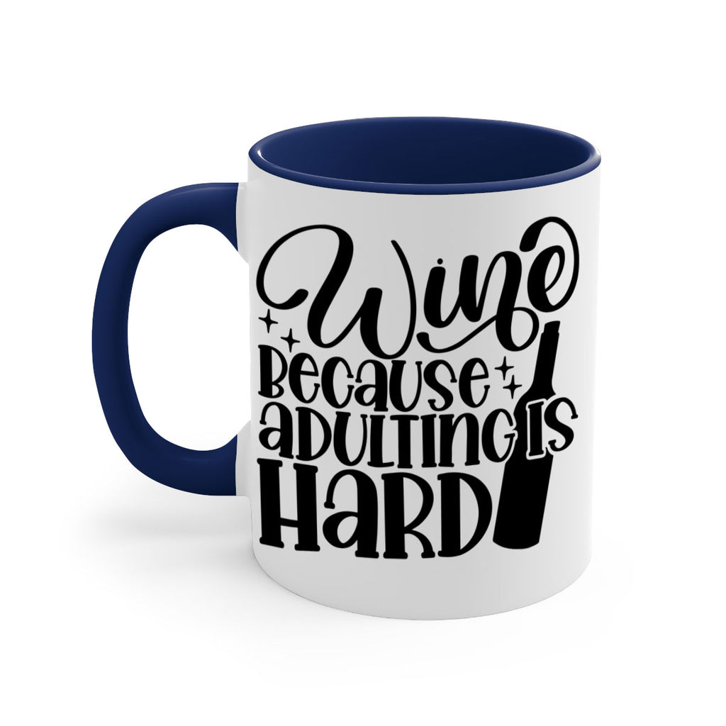 wine because adulting is hard 22#- wine-Mug / Coffee Cup