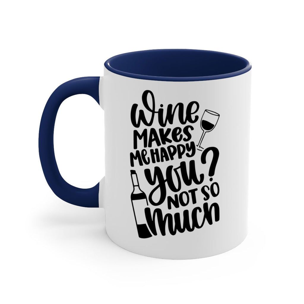wine makes me happy you not so much 19#- wine-Mug / Coffee Cup
