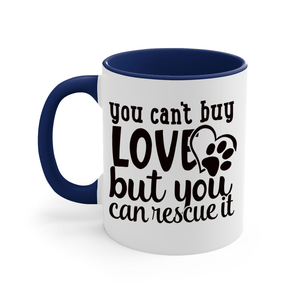 you cant buy love but you can rescue it Style 54#- Dog-Mug / Coffee Cup
