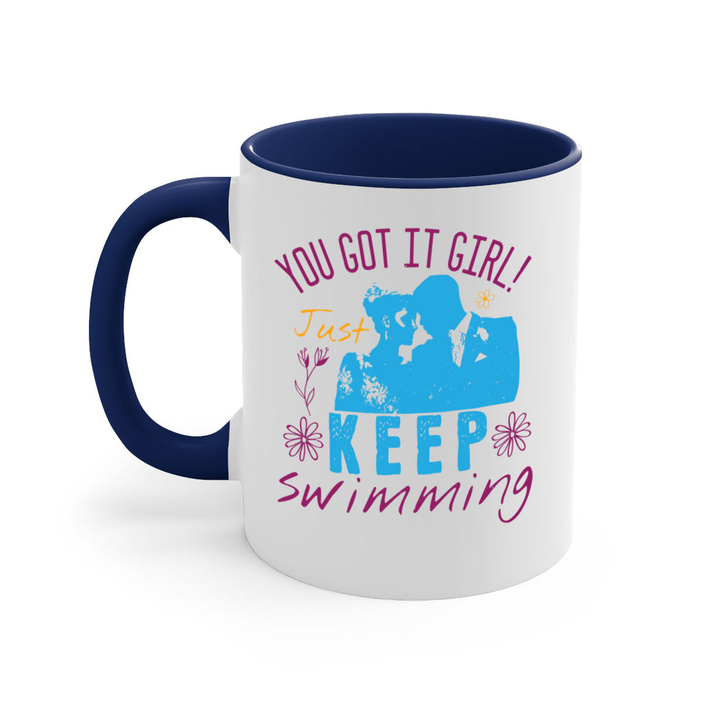 you got it girl Just keep swimming 6#- bride-Mug / Coffee Cup