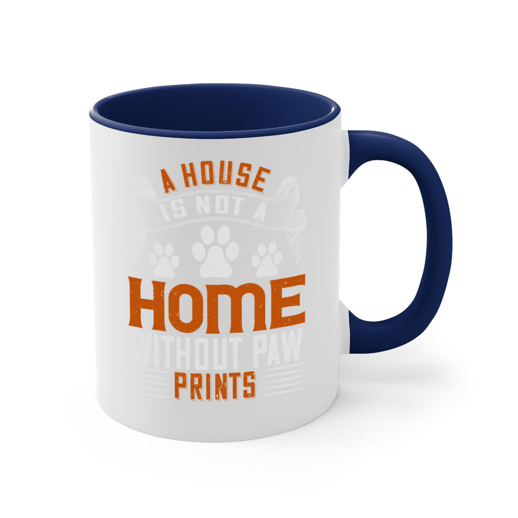 A house is not a home without paw prints Style 199#- Dog-Mug / Coffee Cup