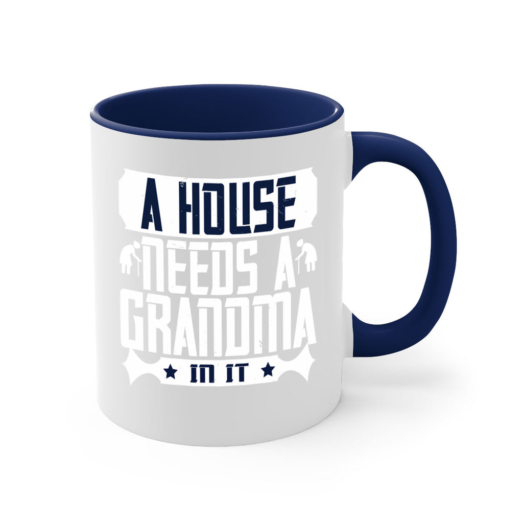 A house needs a grandma in it 94#- grandma-Mug / Coffee Cup