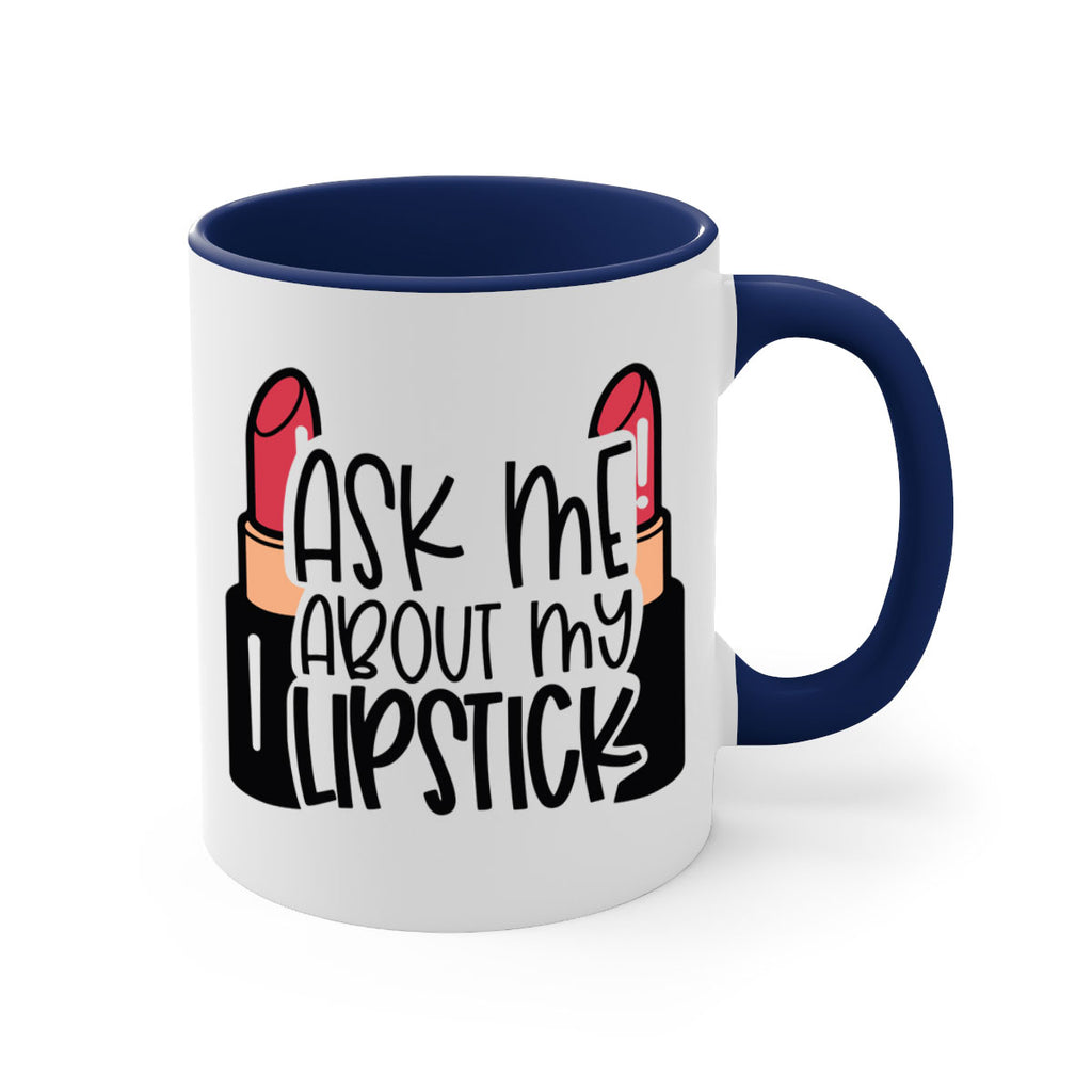 Ask Me About My Lipstick Style 141#- makeup-Mug / Coffee Cup