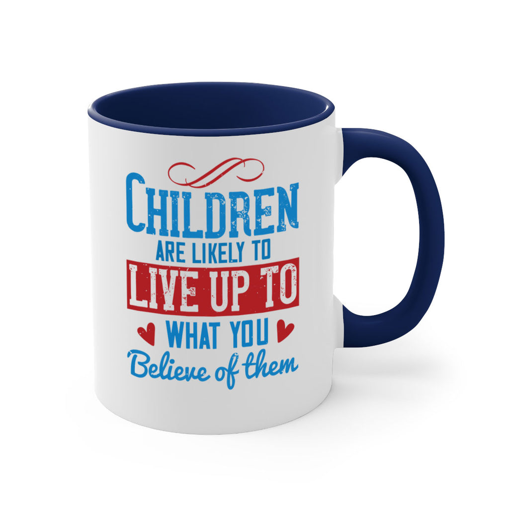 Children are likely to live up to what you believe of them Style 50#- kids-Mug / Coffee Cup